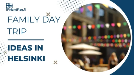 Family Day Trip Ideas in Helsinki Suburbs