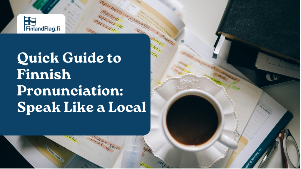 Quick Guide to Finnish Pronunciation: Speak Like a Local