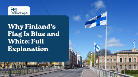 Why Finland’s Flag Is Blue and White: Full Explanation