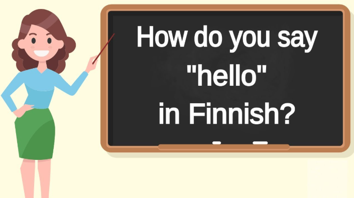 	
how to say hello in finnish language